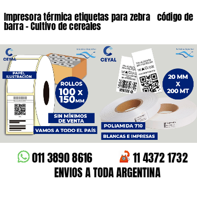 Impresora térmica etiquetas para zebra  código de barra - Cultivo de cereales